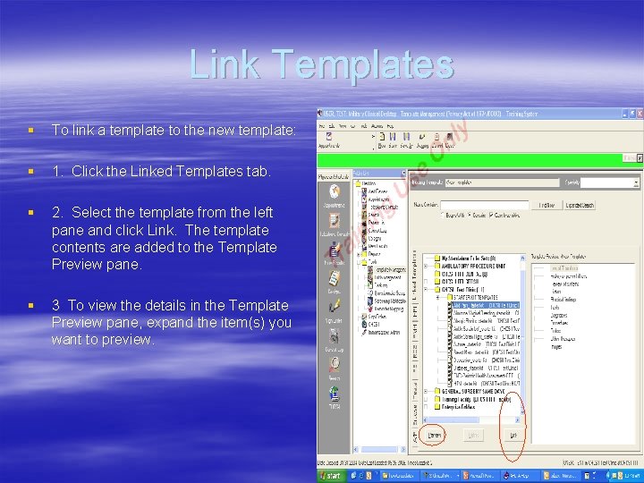 Link Templates § To link a template to the new template: § 1. Click