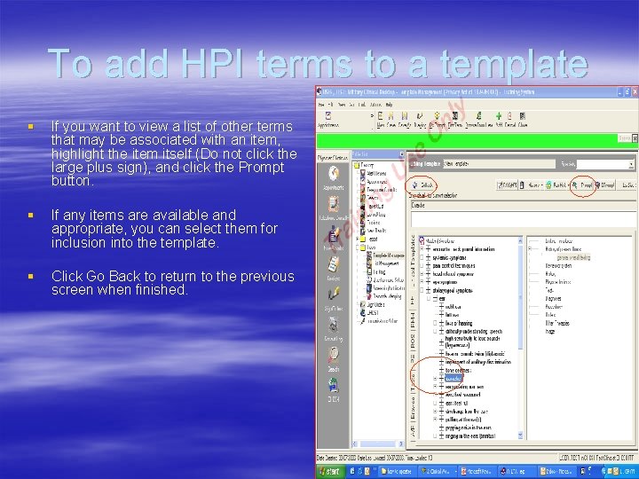 To add HPI terms to a template § If you want to view a