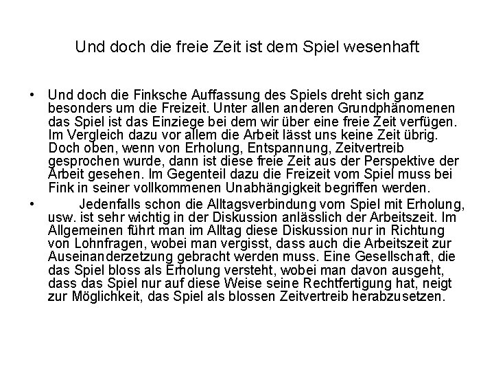 Und doch die freie Zeit ist dem Spiel wesenhaft • Und doch die Finksche