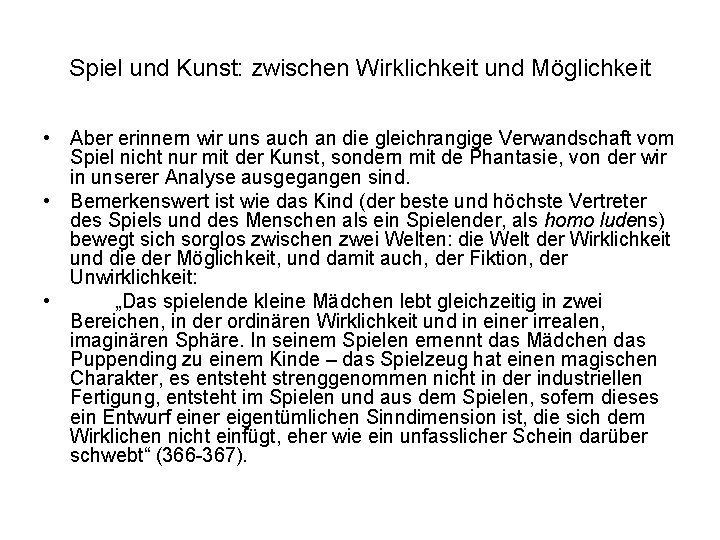 Spiel und Kunst: zwischen Wirklichkeit und Möglichkeit • Aber erinnern wir uns auch an