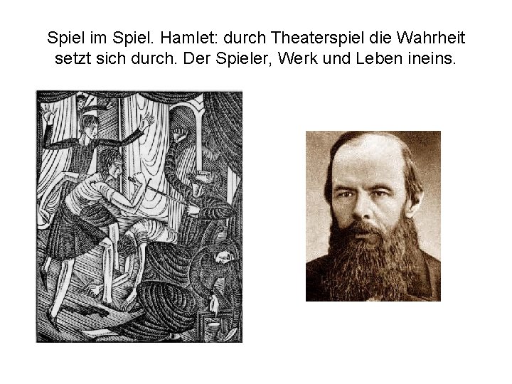 Spiel im Spiel. Hamlet: durch Theaterspiel die Wahrheit setzt sich durch. Der Spieler, Werk