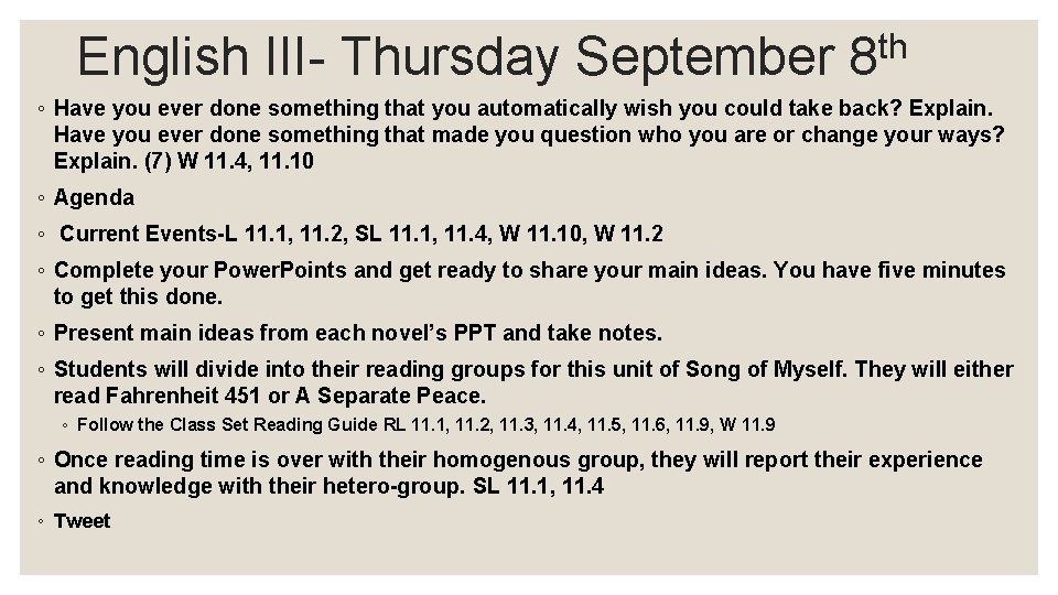 English III- Thursday September 8 th ◦ Have you ever done something that you