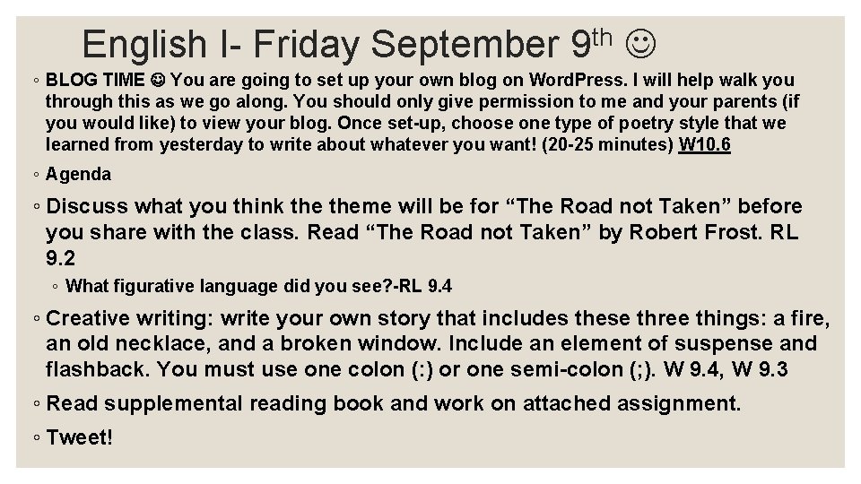 English I- Friday September th 9 ◦ BLOG TIME You are going to set