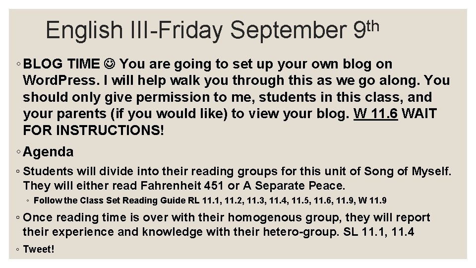 English III-Friday September th 9 ◦ BLOG TIME You are going to set up