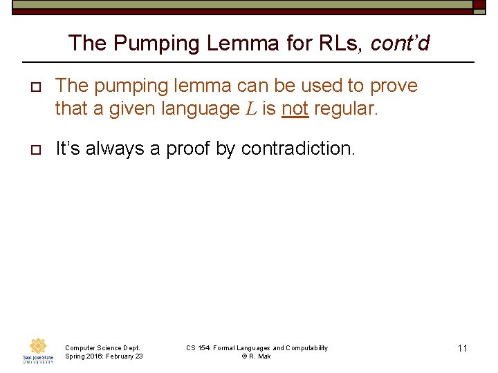 The Pumping Lemma for RLs, cont’d o The pumping lemma can be used to