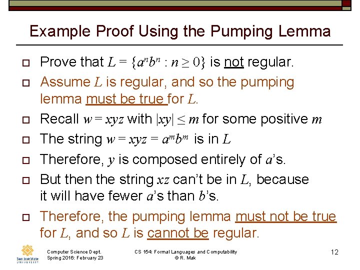 Example Proof Using the Pumping Lemma o o o o Prove that L =