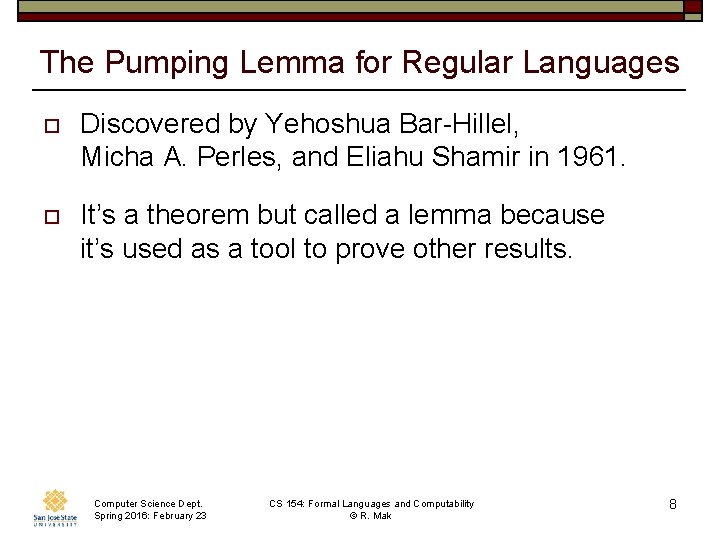 The Pumping Lemma for Regular Languages o Discovered by Yehoshua Bar-Hillel, Micha A. Perles,