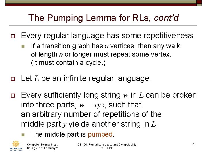 The Pumping Lemma for RLs, cont’d o Every regular language has some repetitiveness. n