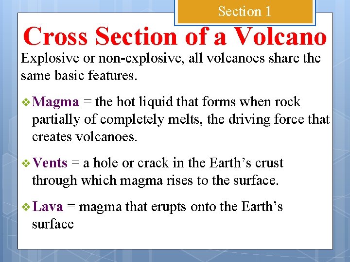 Section 1 Cross Section of a Volcano Explosive or non-explosive, all volcanoes share the