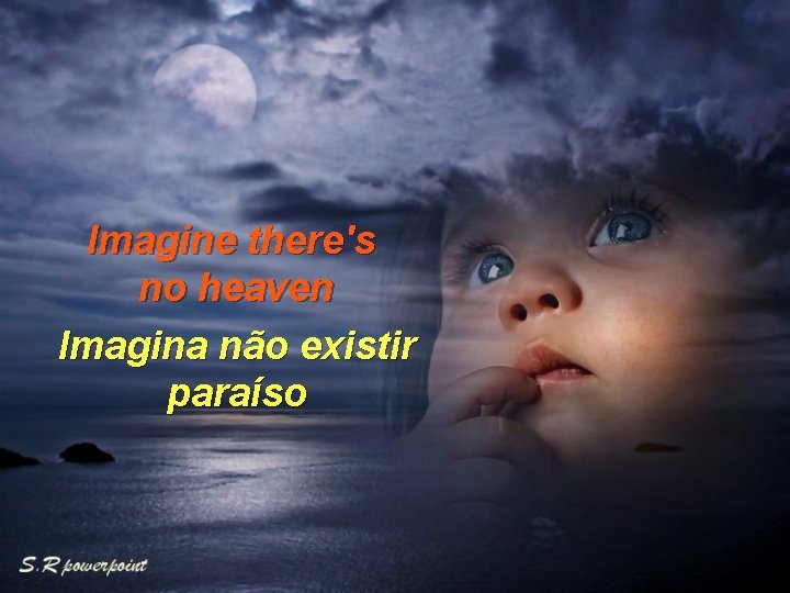 Imagine there's no heaven Imagina não existir paraíso 