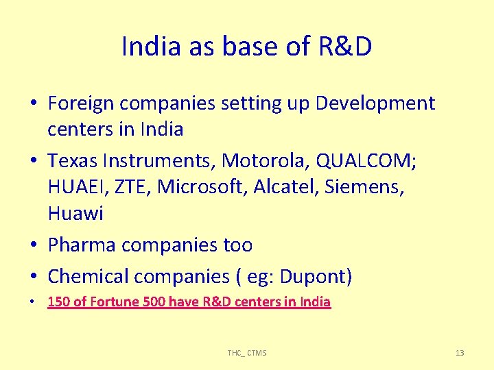 India as base of R&D • Foreign companies setting up Development centers in India