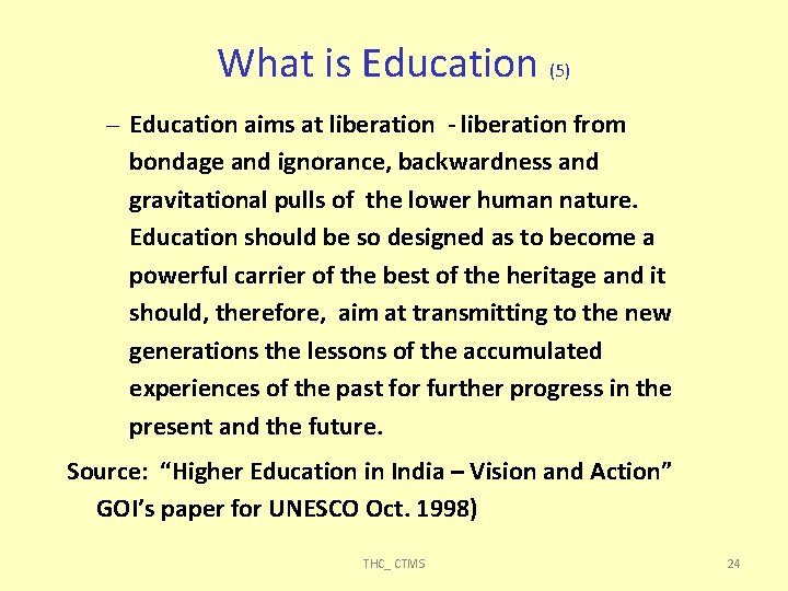 What is Education (5) – Education aims at liberation - liberation from bondage and