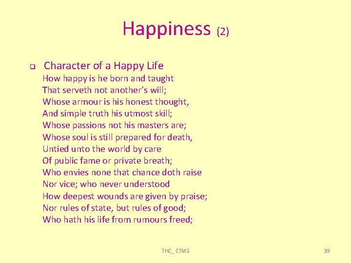 Happiness (2) Character of a Happy Life How happy is he born and taught