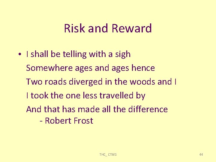 Risk and Reward • I shall be telling with a sigh Somewhere ages and