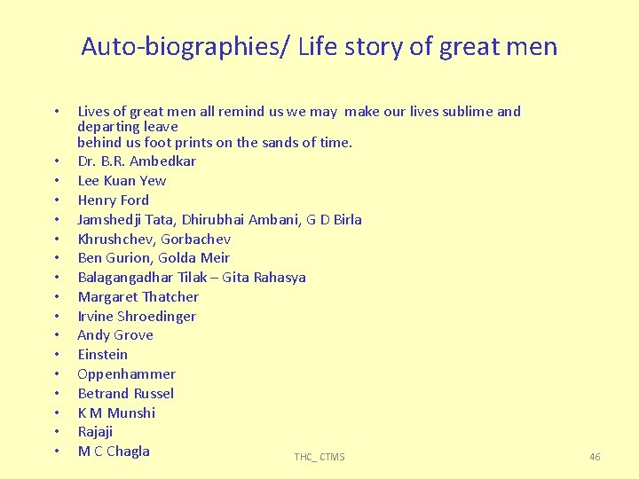 Auto-biographies/ Life story of great men • • • • • Lives of great