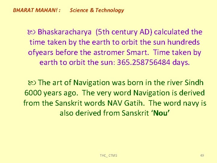 BHARAT MAHAN! : Science & Technology Bhaskaracharya (5 th century AD) calculated the time