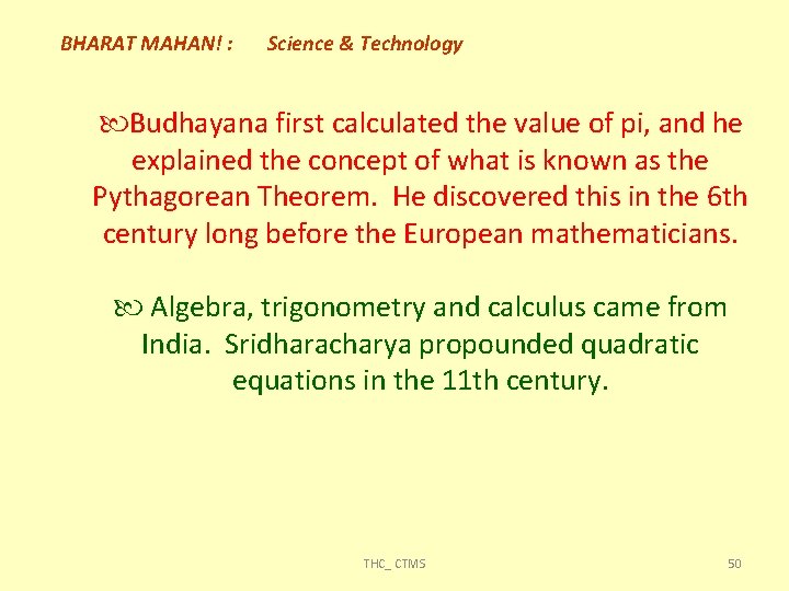 BHARAT MAHAN! : Science & Technology Budhayana first calculated the value of pi, and