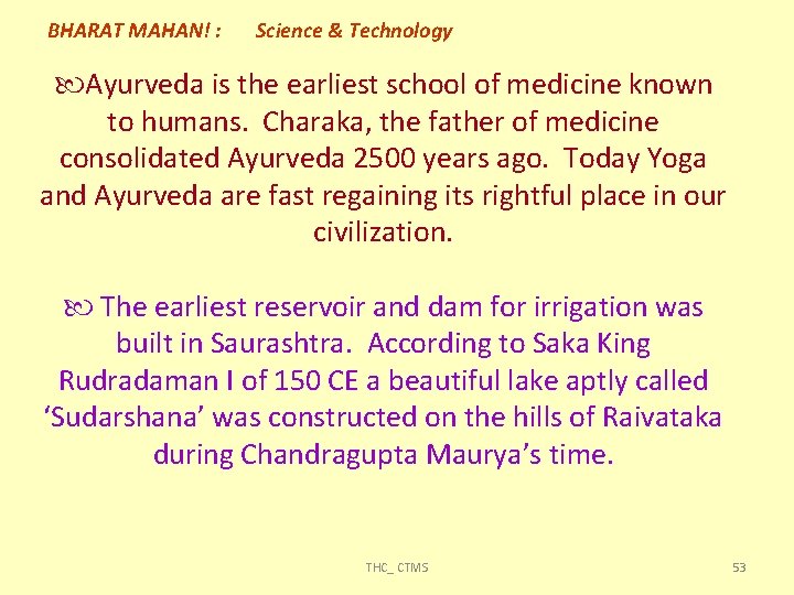 BHARAT MAHAN! : Science & Technology Ayurveda is the earliest school of medicine known