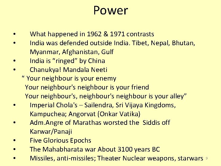 Power • • • What happened in 1962 & 1971 contrasts India was defended