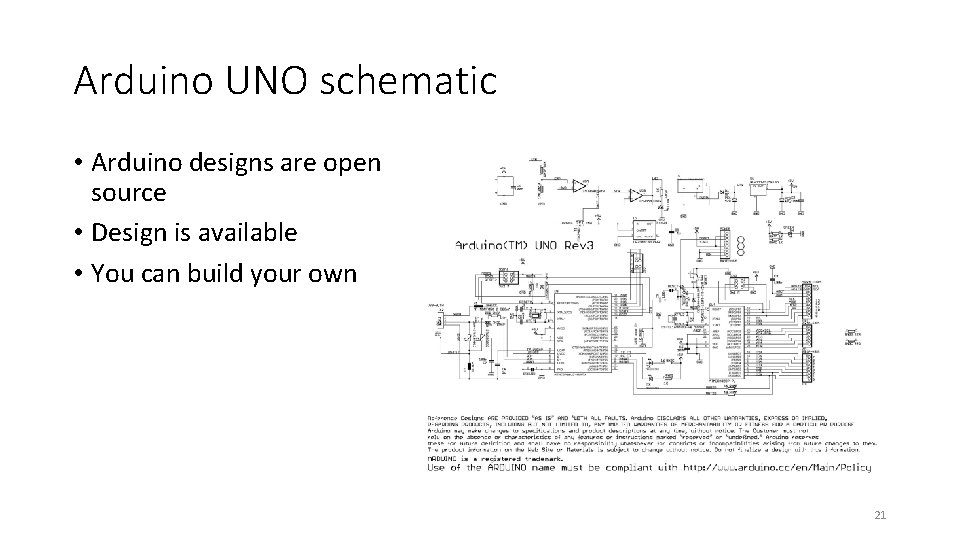Arduino UNO schematic • Arduino designs are open source • Design is available •