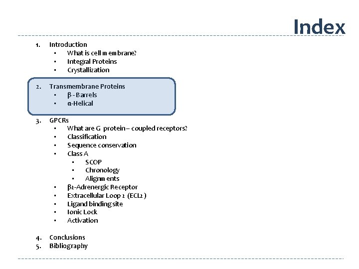 Index 1. Introduction • What is cell membrane? • Integral Proteins • Crystallization 2.