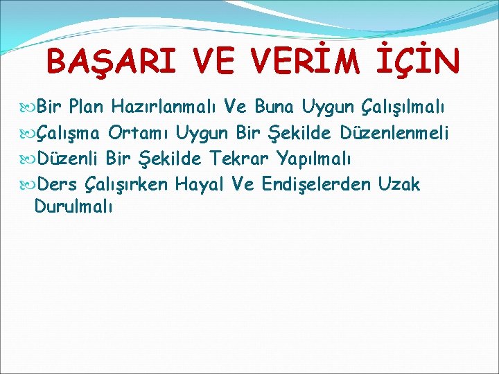 BAŞARI VE VERİM İÇİN Bir Plan Hazırlanmalı Ve Buna Uygun Çalışılmalı Çalışma Ortamı Uygun