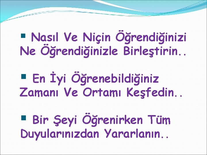 § Nasıl Ve Niçin Öğrendiğinizi Ne Öğrendiğinizle Birleştirin. . § En İyi Öğrenebildiğiniz Zamanı