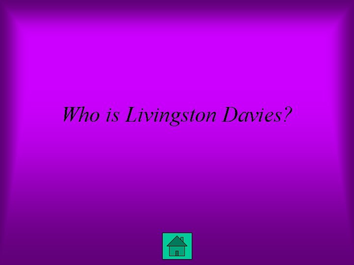 Who is Livingston Davies? 