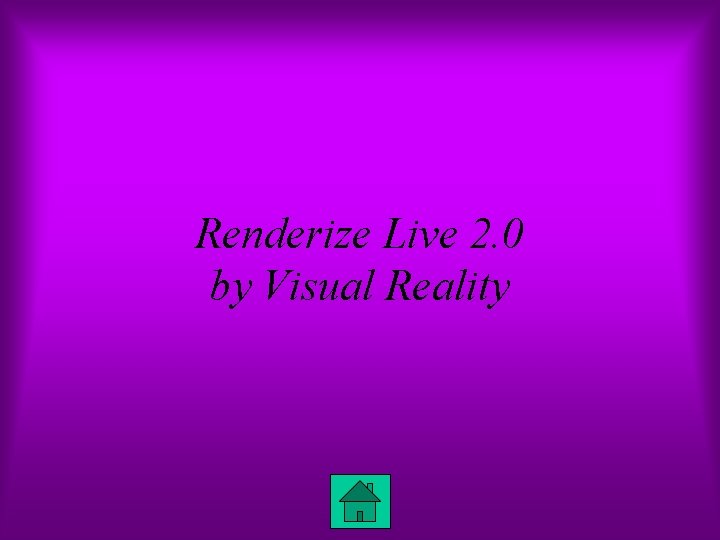 Renderize Live 2. 0 by Visual Reality 