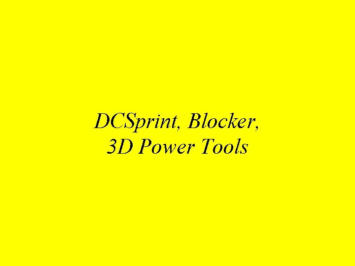 DCSprint, Blocker, 3 D Power Tools 