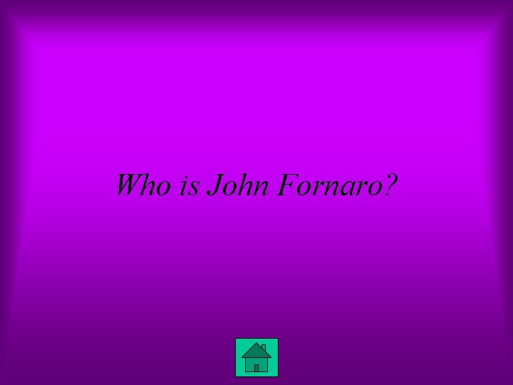 Who is John Fornaro? 