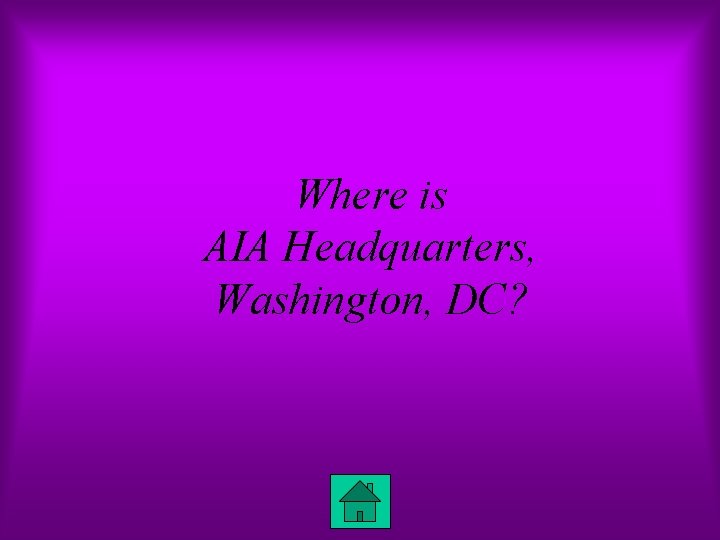 Where is AIA Headquarters, Washington, DC? 