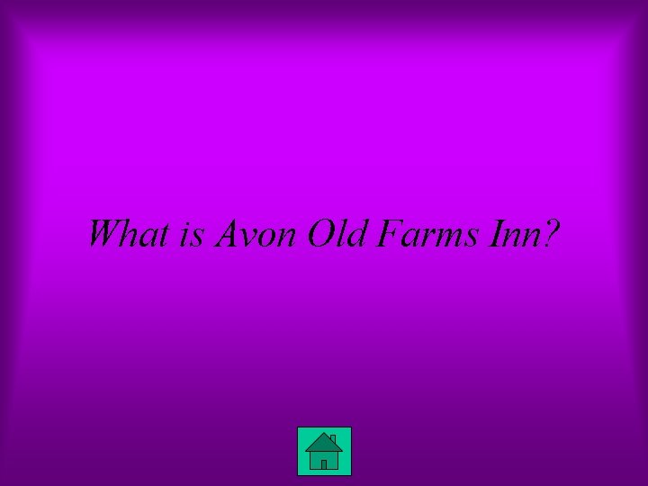 What is Avon Old Farms Inn? 