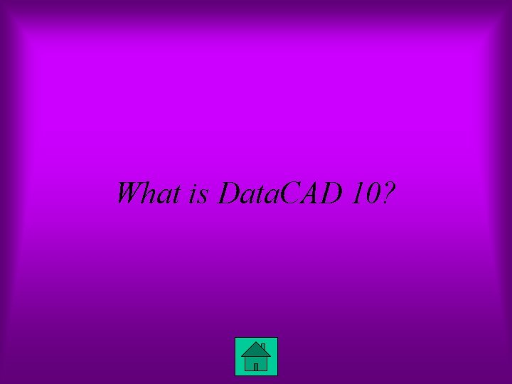 What is Data. CAD 10? 