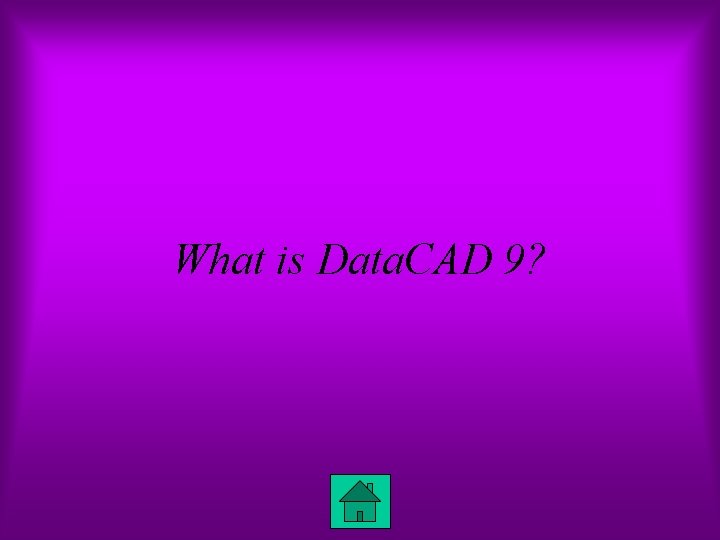 What is Data. CAD 9? 