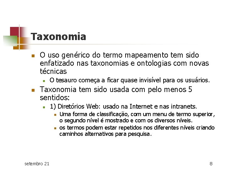 Taxonomia n O uso genérico do termo mapeamento tem sido enfatizado nas taxonomias e