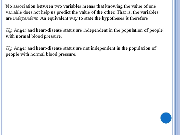 No association between two variables means that knowing the value of one variable does