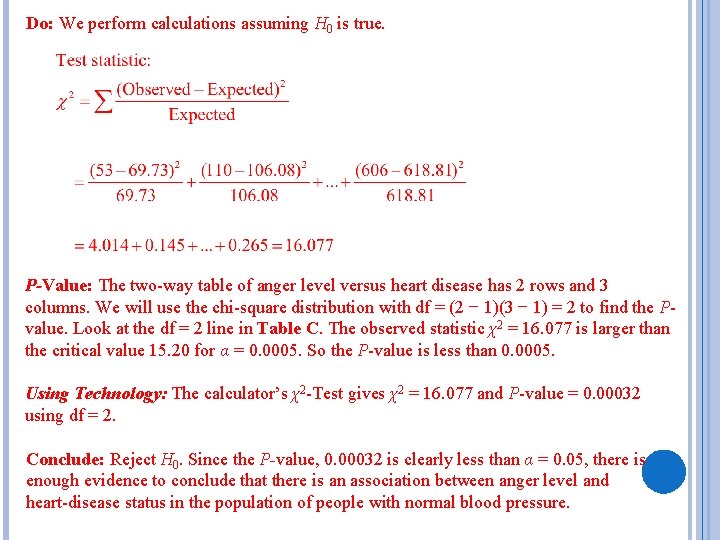 Do: We perform calculations assuming H 0 is true. P-Value: The two-way table of