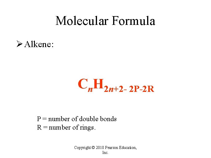 Molecular Formula Ø Alkene: Cn. H 2 n+2 - 2 P-2 R P = Molecular Formula Ø Alkene: Cn. H 2 n+2 - 2 P-2 R P =