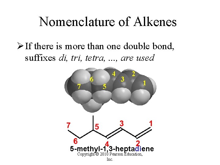 Nomenclature of Alkenes Ø If there is more than one double bond, suffixes di, Nomenclature of Alkenes Ø If there is more than one double bond, suffixes di,