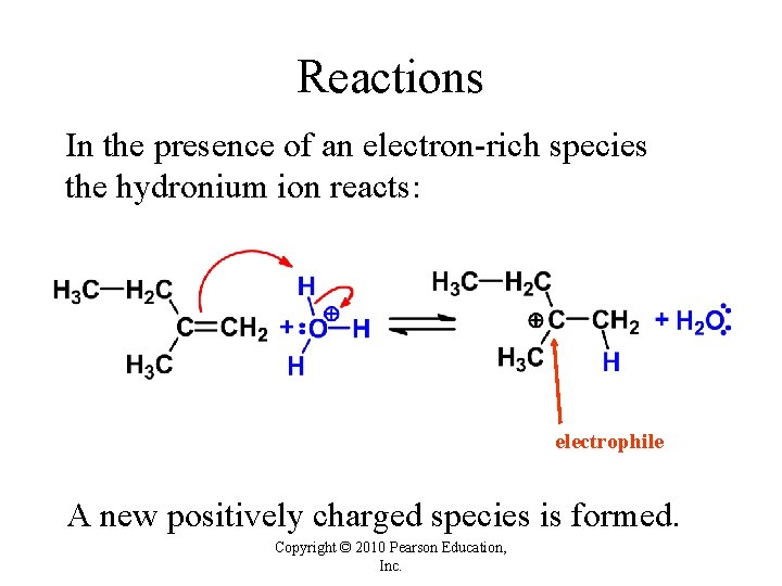 Reactions In the presence of an electron-rich species the hydronium ion reacts: electrophile A Reactions In the presence of an electron-rich species the hydronium ion reacts: electrophile A