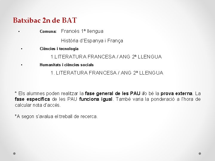 Batxibac 2 n de BAT • Comuna: Francès 1ª llengua Història d’Espanya i França