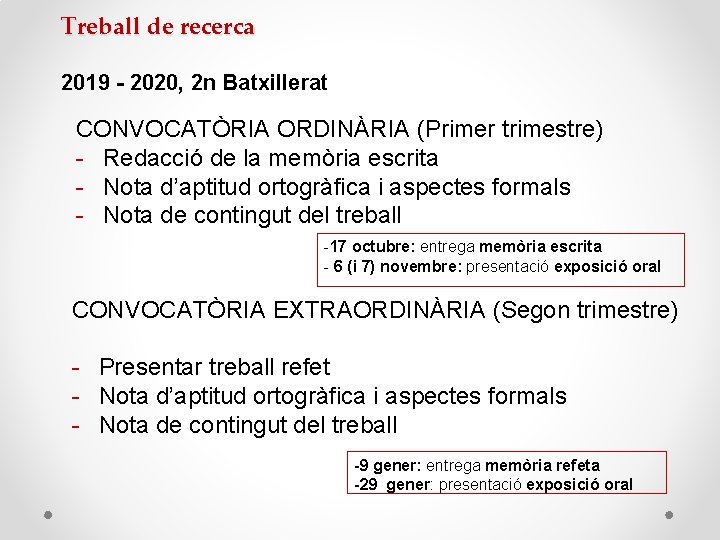 Treball de recerca 2019 - 2020, 2 n Batxillerat CONVOCATÒRIA ORDINÀRIA (Primer trimestre) -