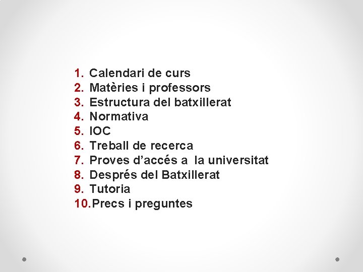 1. Calendari de curs 2. Matèries i professors 3. Estructura del batxillerat 4. Normativa