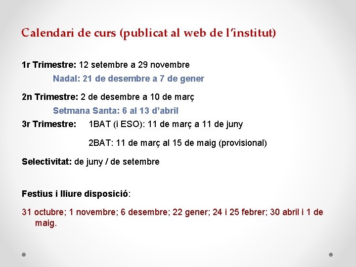 Calendari de curs (publicat al web de l’institut) 1 r Trimestre: 12 setembre a