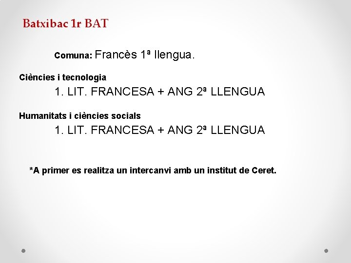 Batxibac 1 r BAT Comuna: Francès 1ª llengua. Ciències i tecnologia 1. LIT. FRANCESA