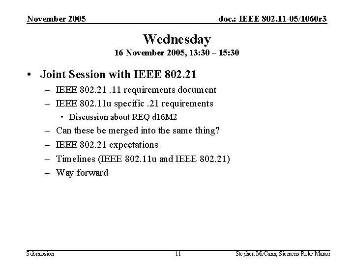 November 2005 doc. : IEEE 802. 11 -05/1060 r 3 Wednesday 16 November 2005,