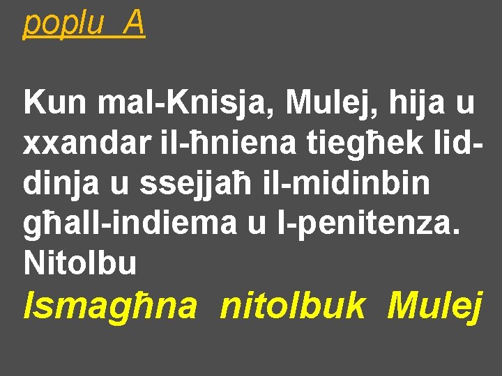 poplu A Kun mal-Knisja, Mulej, hija u xxandar il-ħniena tiegħek liddinja u ssejjaħ il-midinbin
