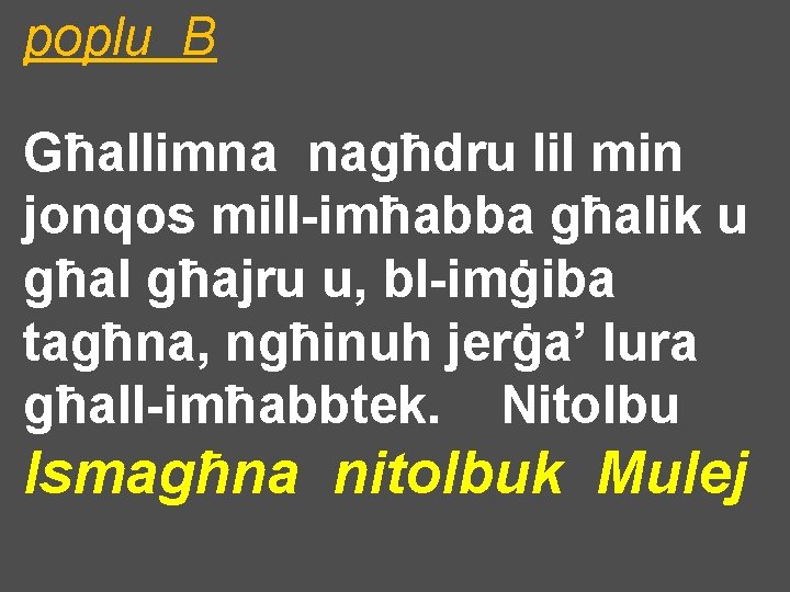 poplu B Għallimna nagħdru lil min jonqos mill-imħabba għalik u għal għajru u, bl-imġiba