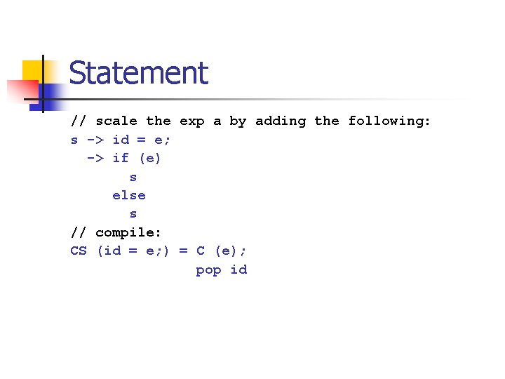 Statement // scale the exp a by adding the following: s -> id =